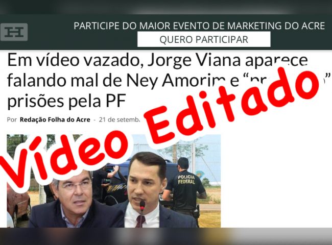 Notícias falsas e vídeos editados: as armas para desestabilizar a parceria de Ney Amorim e Jorge Viana
