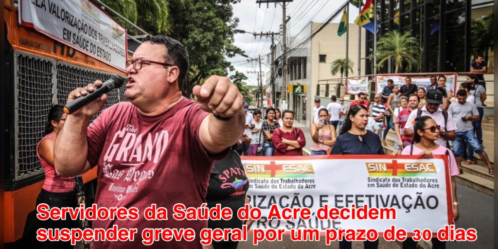 Servidores da Saúde do Acre decidem suspender greve geral por um prazo de 30 dias