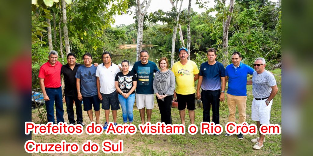 Prefeitos do Acre visitam o Rio Crôa em Cruzeiro do Sul