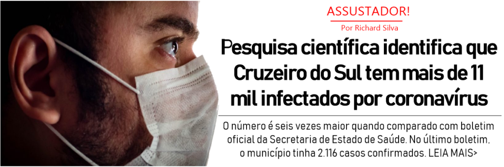 Pesquisa científica identifica que Cruzeiro do Sul tem mais de 11 mil infectados por coronavírus