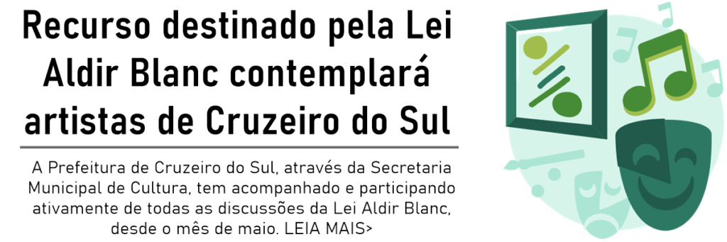 Recurso destinado pela Lei Aldir Blanc contemplará artistas de Cruzeiro do Sul