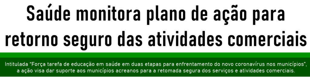 Saúde monitora plano de ação para retorno seguro das atividades comerciais