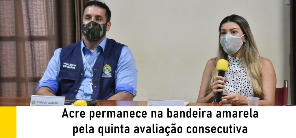 Acre permanece na bandeira amarela pela quinta avaliação consecutiva