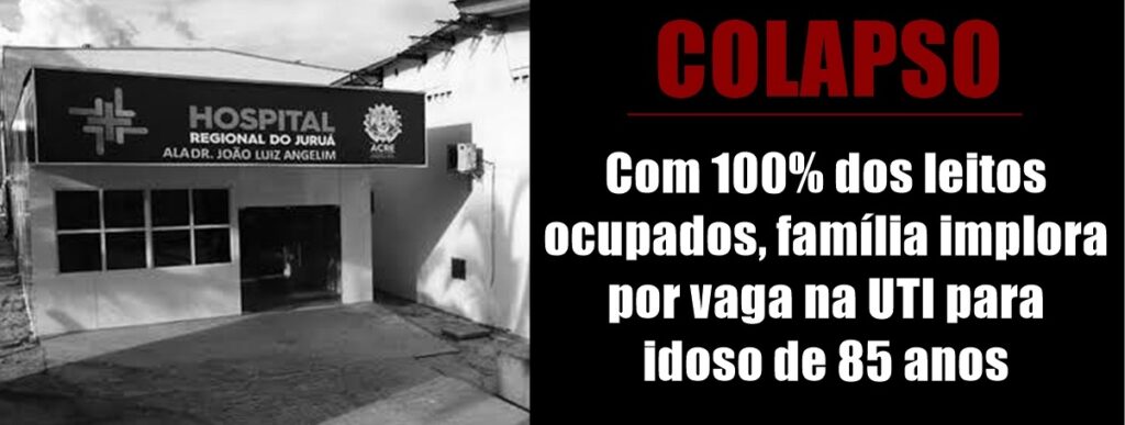 COLAPSO: Com 100% dos leitos ocupados, família implora por vaga na UTI para idoso de 85 anos