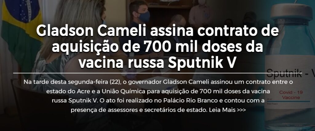 Gladson Cameli assina contrato de aquisição de 700 mil doses da vacina russa Sputnik V