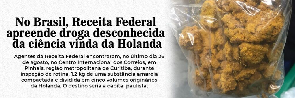 Receita Federal apreende droga desconhecida da ciência vinda da Holanda
