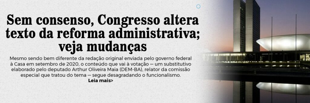 Sem consenso, Congresso altera texto da reforma administrativa; veja mudanças