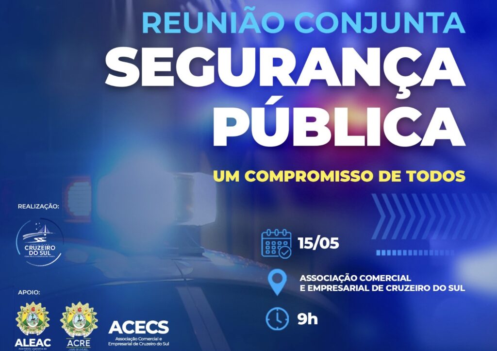 Assembleia Legislativa do Acre convida população para reunião conjunta de Segurança Pública em Cruzeiro do Sul