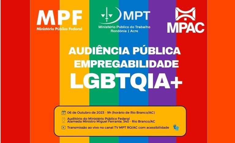 Ministérios Públicos do Acre organizam Audiência Pública para conscientizar pessoas e capacitar LGBTQIA+ vulneráveis em outubro