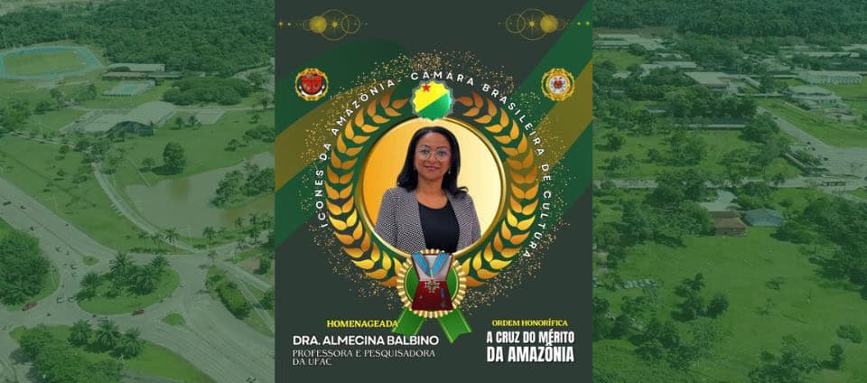 Professora da Ufac será homenageada com a honraria nacional ‘Cruz do Mérito da Amazônia’
